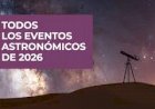 Calendario astronómico 2026: Eclipses, lluvias de meteoritos y más eventos para observar