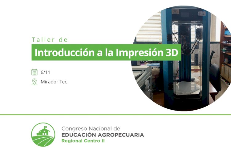 Estudiantes de escuelas agrotécnicas participarán del taller Introducción a la impresión 3D